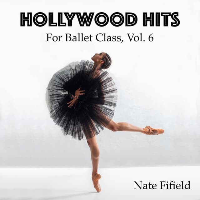 Hollywood Hits for Ballet Class, Vol. 6 cover