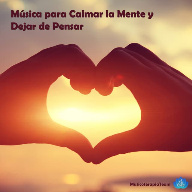 Musica para Calmar la Mente y Dejar de Pensar cover