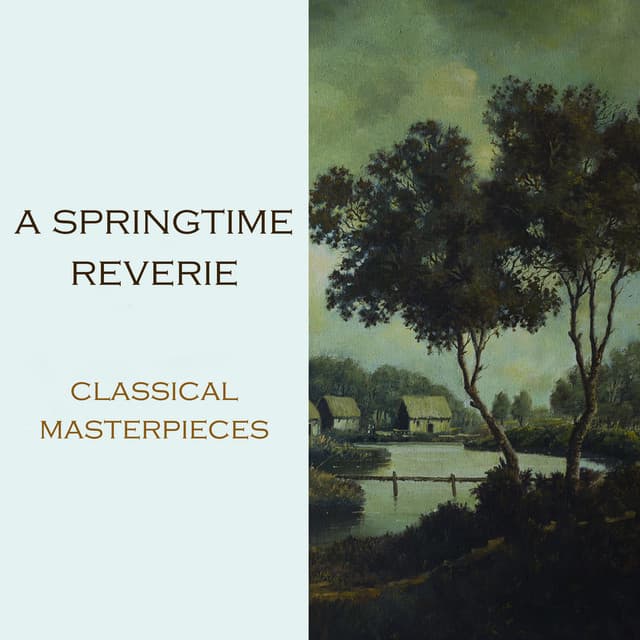 "A Springtime Reverie: Classical Masterpieces" cover