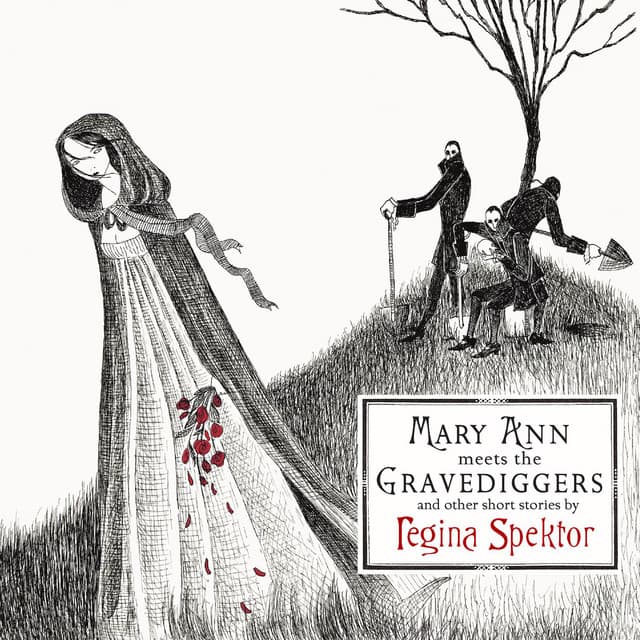 Mary Ann Meets the Gravediggers and Other Short Stories by Regina Spektor cover